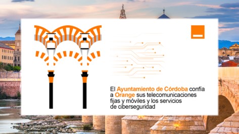 El Ayuntamiento de Córdoba confía a Orange la gestión de sus telecomunicaciones fijas móviles y los servicios de ciberseguridad