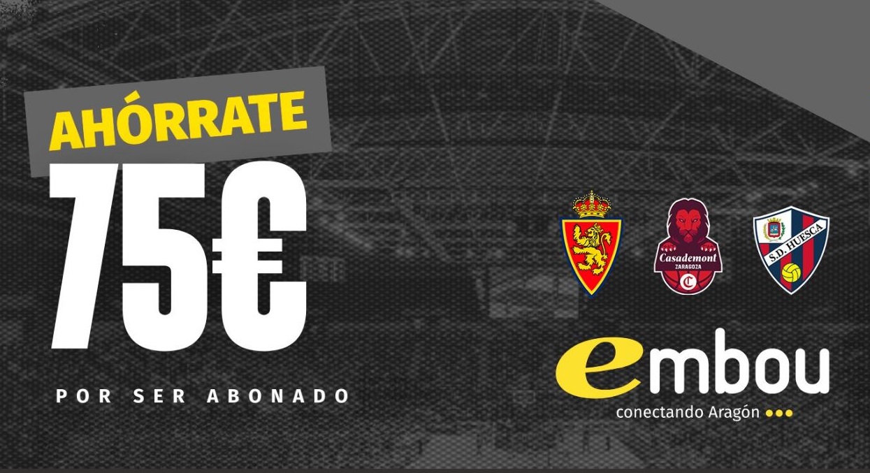 Así puedes ahorrar en tu abono del Real Zaragoza, SD Huesca o Casademont Zaragoza gracias a Embou