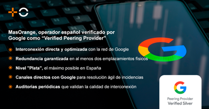 MasOrange alcanza el status de “Google Silver Verified Peering Provider”
