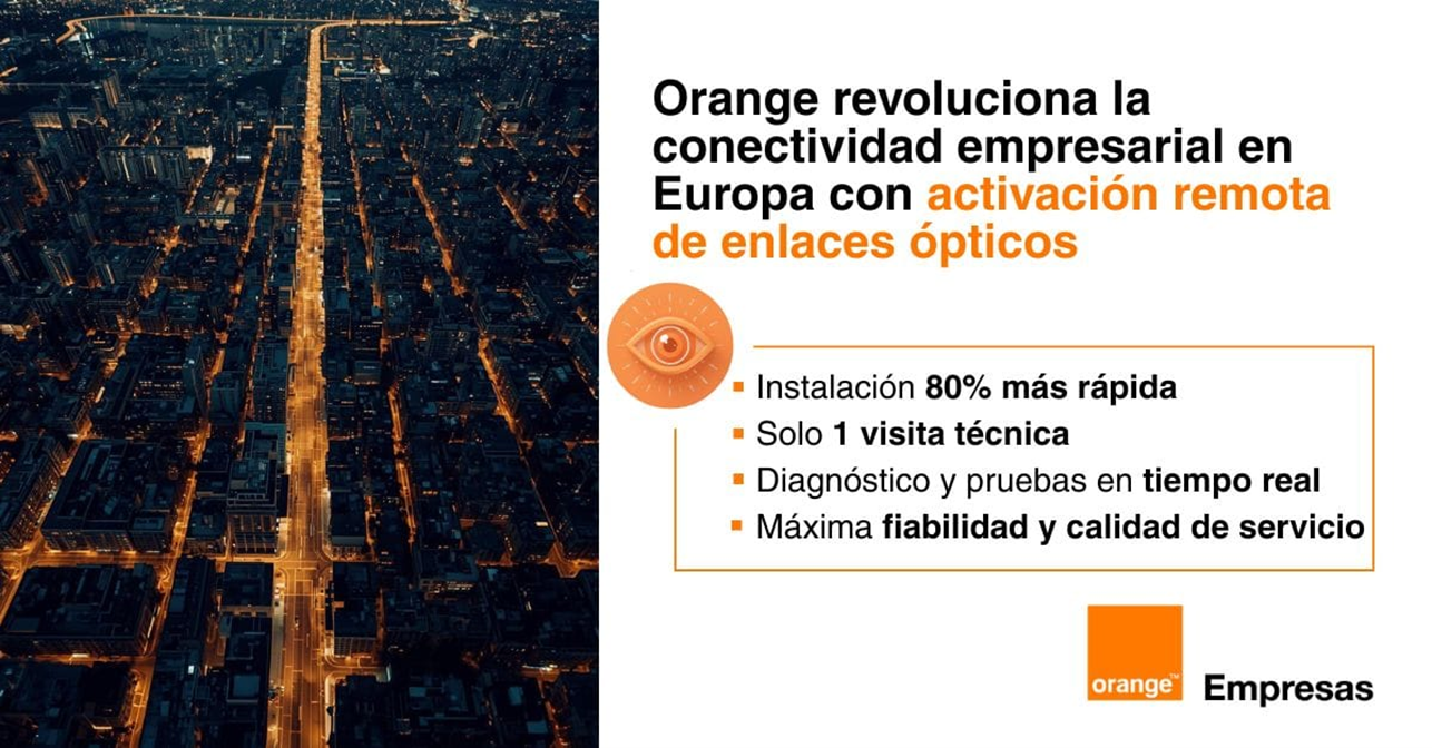 Orange lanza una solución pionera en Europa para activar remotamente servicios de fibra óptica de gran capacidad para grandes empresas y Administraciones Públicas